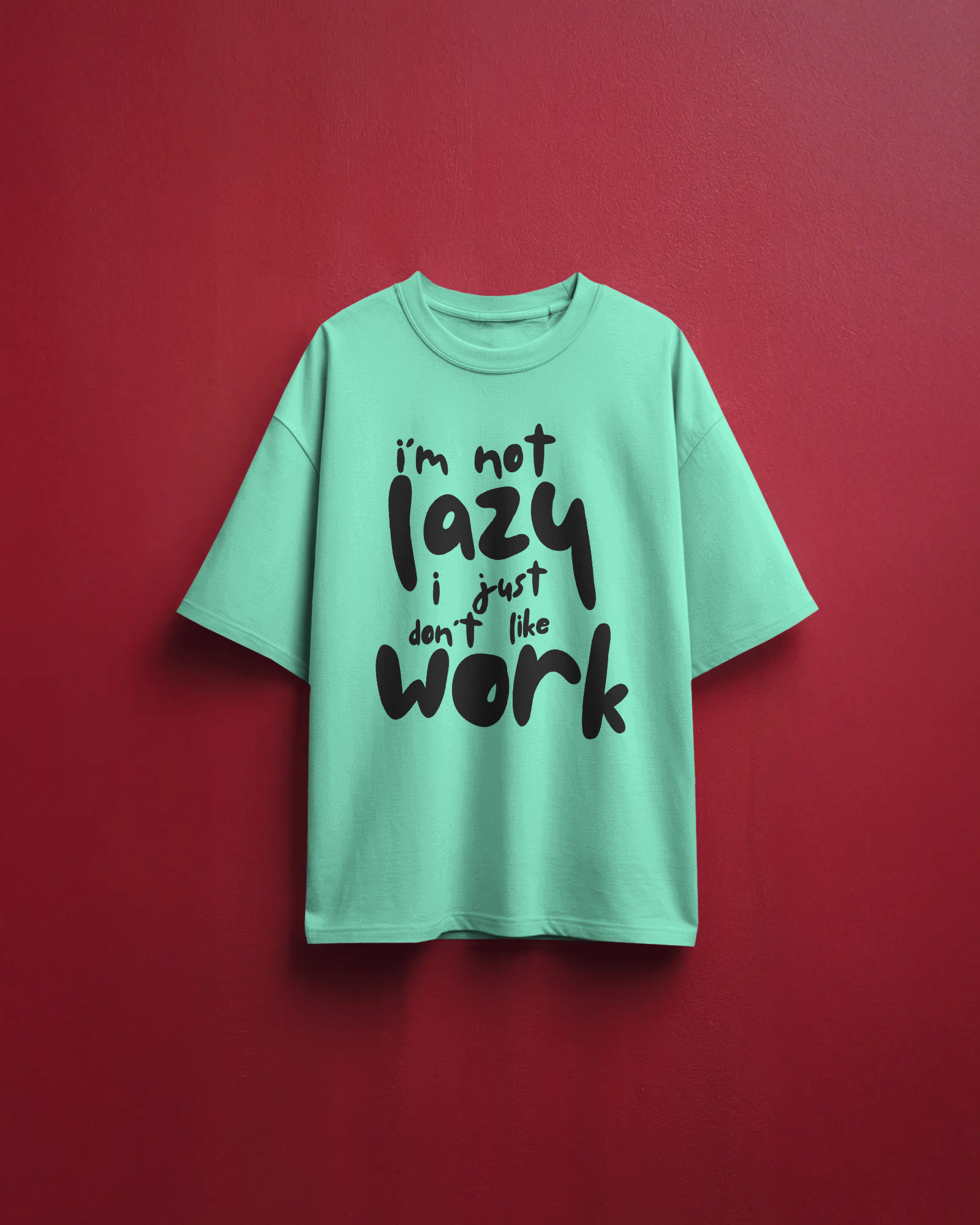 Men's Lazy to work typographic Oversized Tshirt
